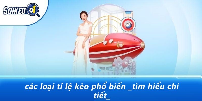 Các Loại Tỉ Lệ Kèo Phổ Biến Tìm Hiểu Chi Tiết