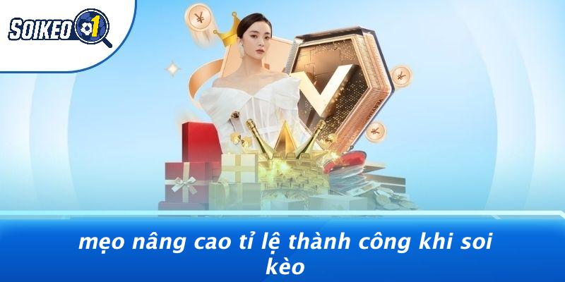 Mẹo Nâng Cao Tỉ Lệ Thành Công Khi Soi Kèo