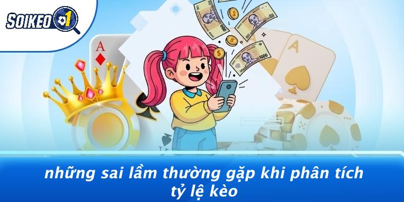 Những Sai Lầm Thường Gặp Khi Phân Tích Tỷ Lệ Kèo
