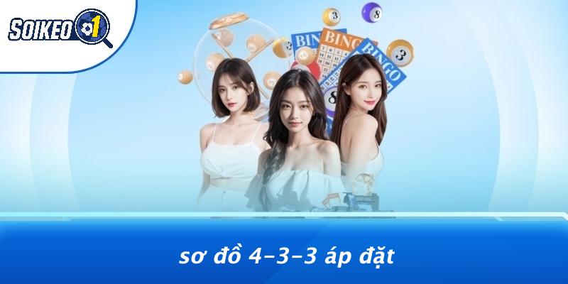 Sơ Đồ 4-3-3 Áp Đặt