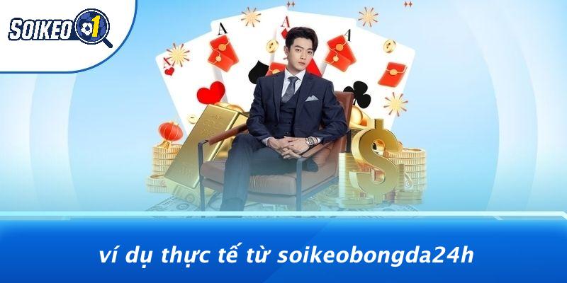 Ví Dụ Thực Tế Từ Soikeobongda24h